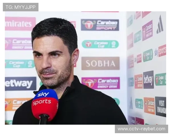 阿森纳欧冠前景被看好 阿尔特塔强强对话中展现实力